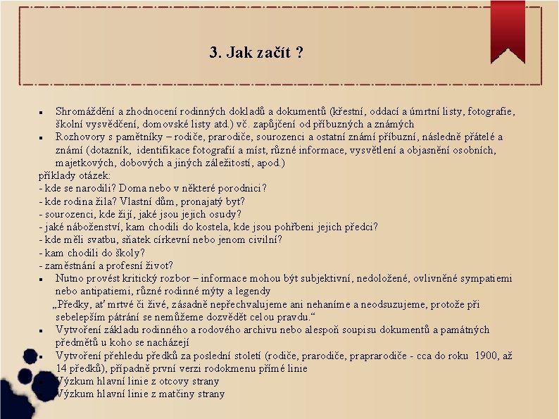 3. Jak začít ? Shromáždění a zhodnocení rodinných dokladů a dokumentů (křestní, oddací a