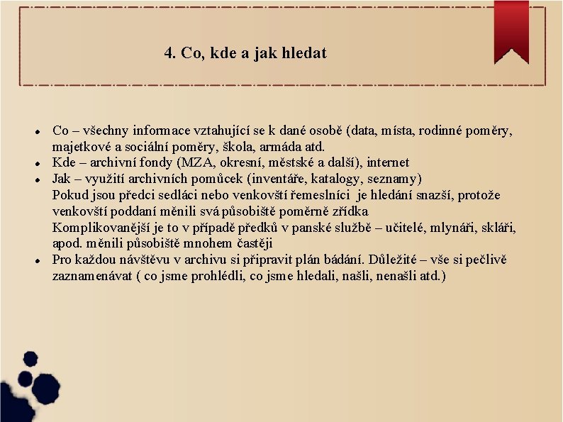 4. Co, kde a jak hledat Co – všechny informace vztahující se k dané