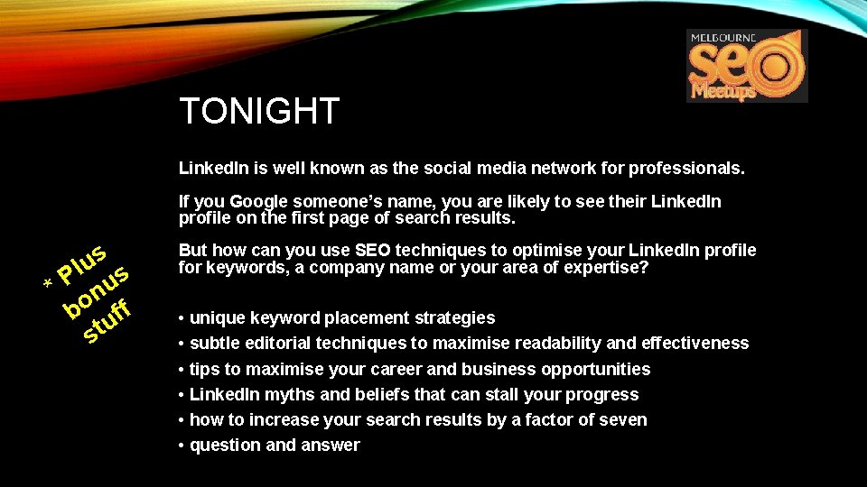 TONIGHT Linked. In is well known as the social media network for professionals. If
