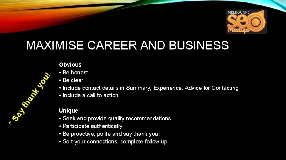 *S ay t ha n ky ou ! MAXIMISE CAREER AND BUSINESS Obvious •