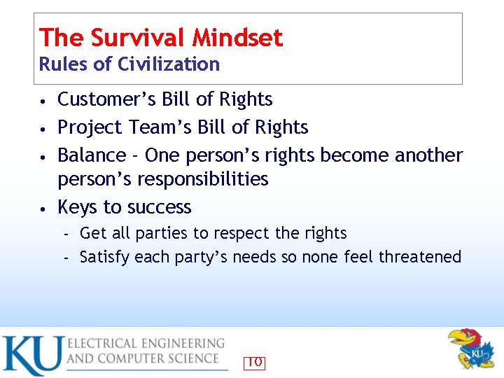 The Survival Mindset Rules of Civilization Customer’s Bill of Rights • Project Team’s Bill