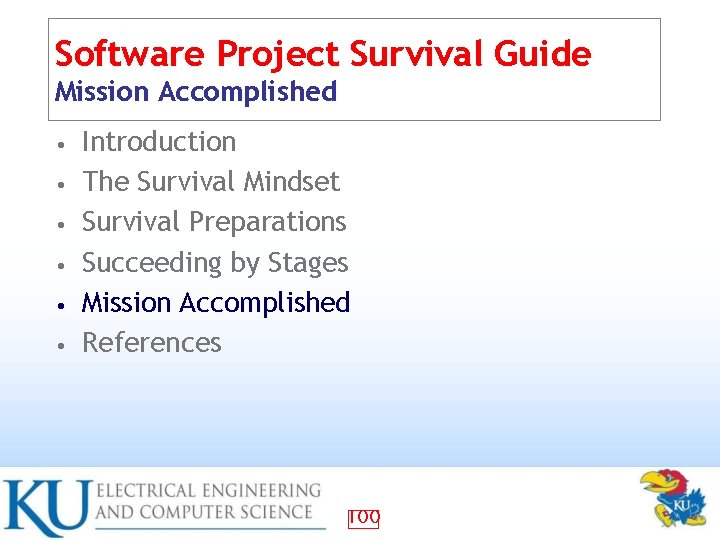 Software Project Survival Guide Mission Accomplished • • • Introduction The Survival Mindset Survival