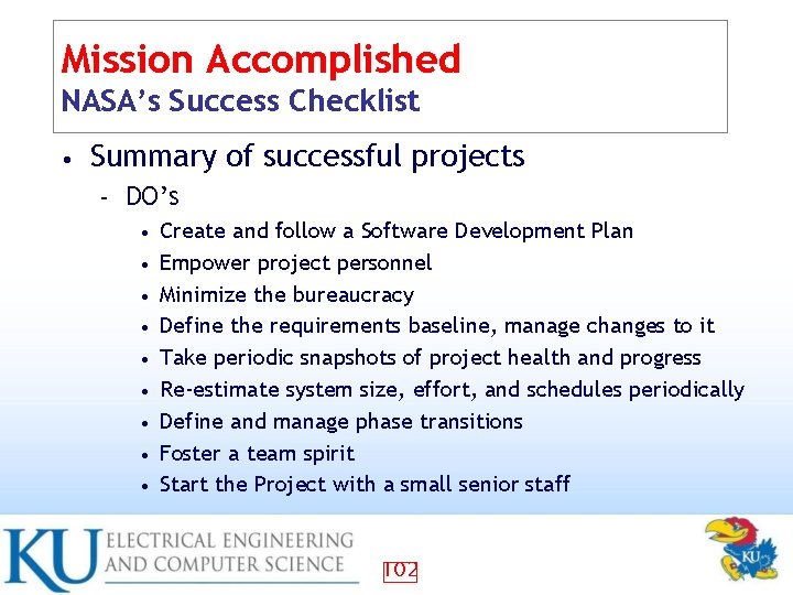 Mission Accomplished NASA’s Success Checklist • Summary of successful projects – DO’s • •