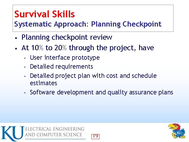 Survival Skills Systematic Approach: Planning Checkpoint Planning checkpoint review • At 10% to 20%