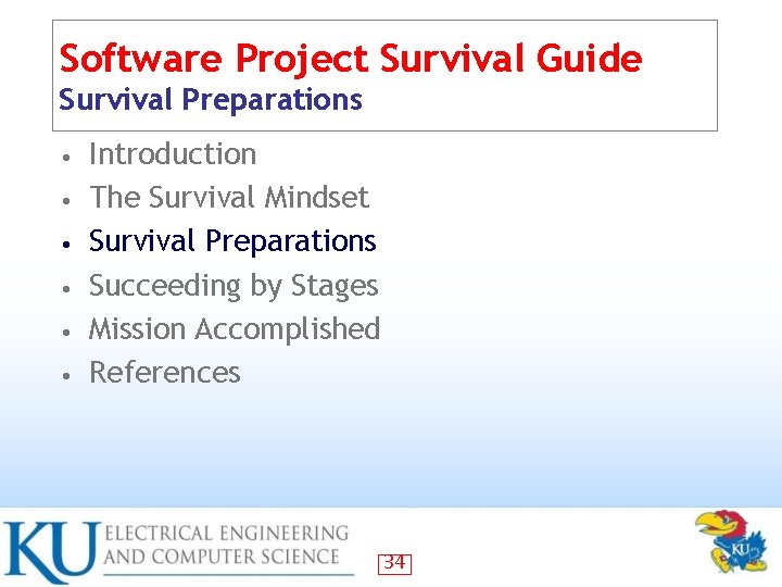 Software Project Survival Guide Survival Preparations • • • Introduction The Survival Mindset Survival