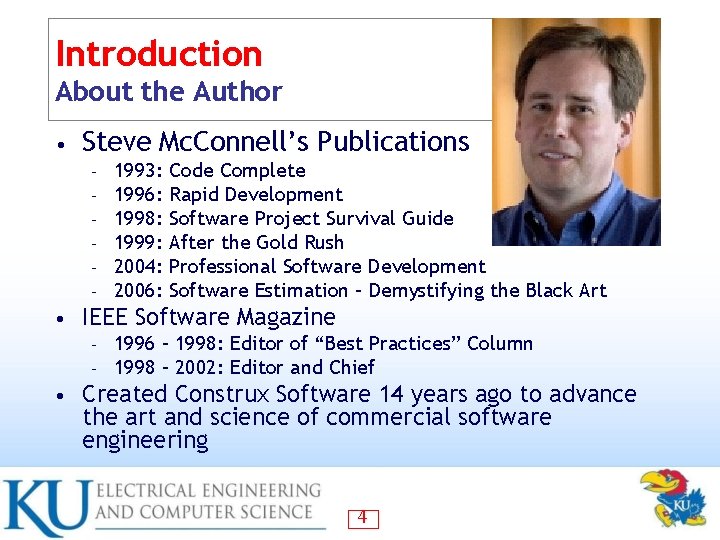 Introduction About the Author • Steve Mc. Connell’s Publications – – – • Code