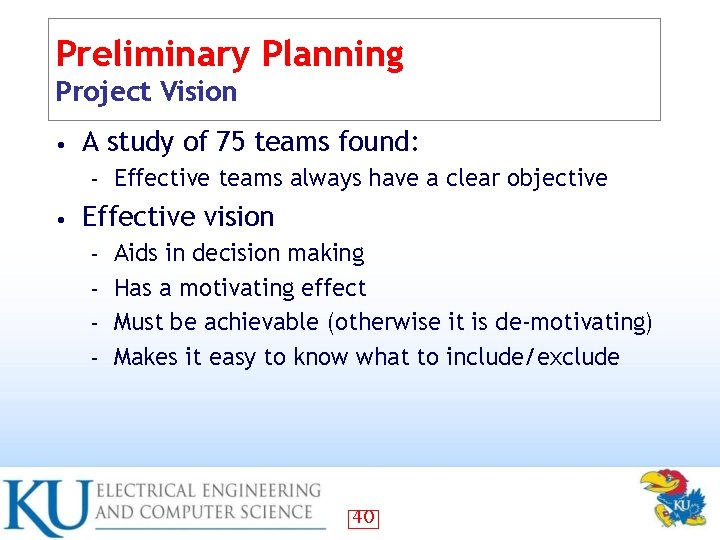 Preliminary Planning Project Vision • A study of 75 teams found: – • Effective