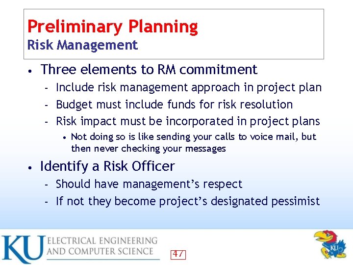 Preliminary Planning Risk Management • Three elements to RM commitment Include risk management approach