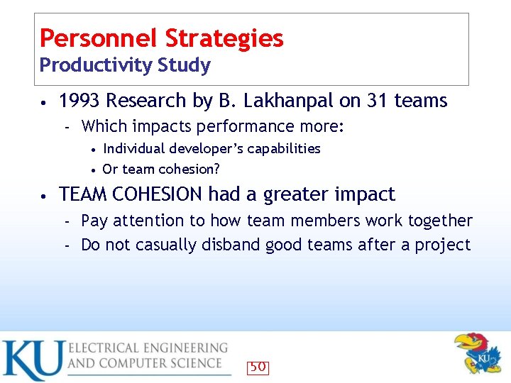 Personnel Strategies Productivity Study • 1993 Research by B. Lakhanpal on 31 teams –