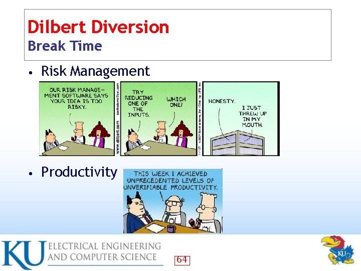 Dilbert Diversion Break Time • Risk Management • Productivity 64 