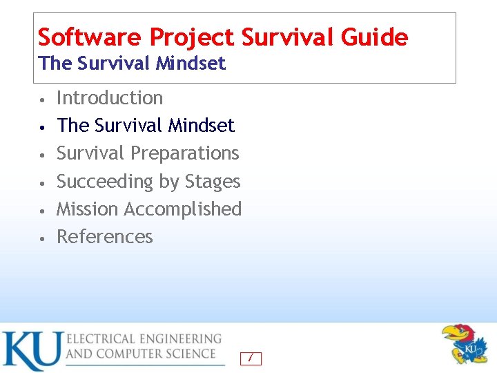 Software Project Survival Guide The Survival Mindset • • • Introduction The Survival Mindset