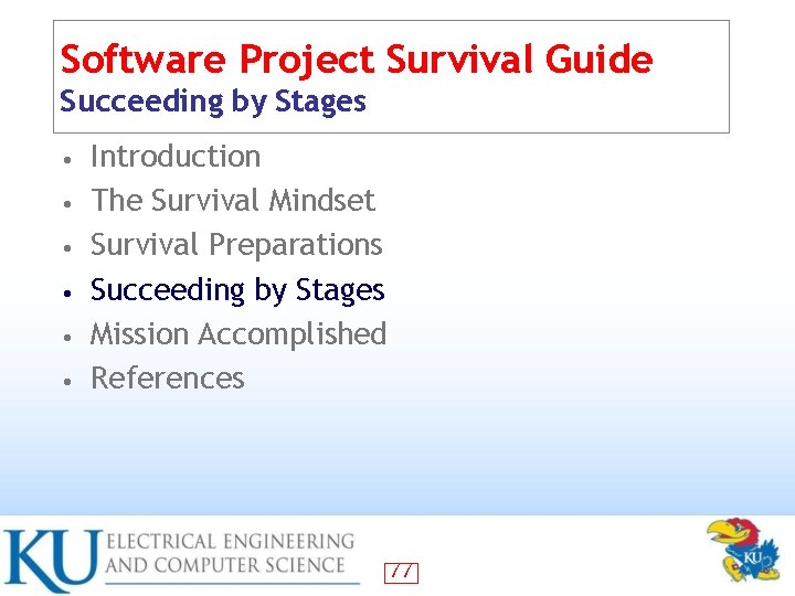 Software Project Survival Guide Succeeding by Stages • • • Introduction The Survival Mindset