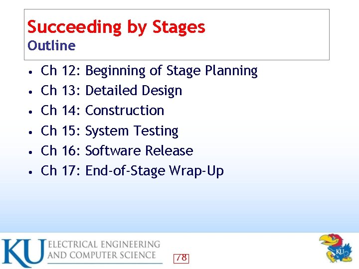Succeeding by Stages Outline • • • Ch Ch Ch 12: 13: 14: 15: