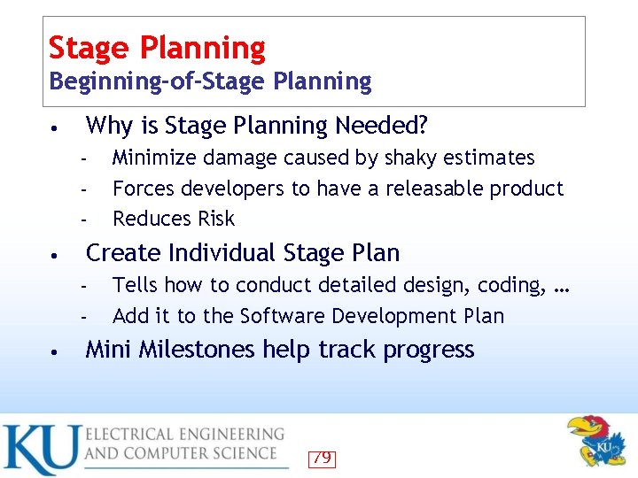 Stage Planning Beginning-of-Stage Planning • Why is Stage Planning Needed? – – – •