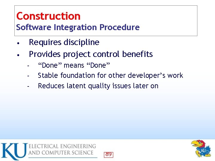 Construction Software Integration Procedure • • Requires discipline Provides project control benefits – –