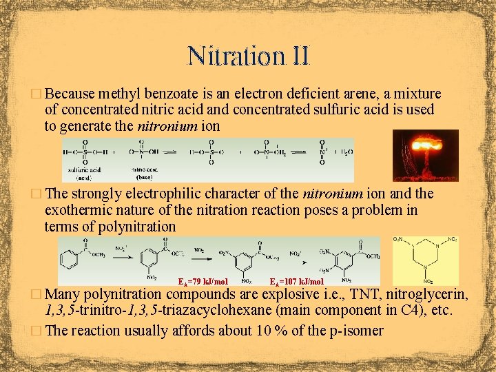 Nitration II � Because methyl benzoate is an electron deficient arene, a mixture of