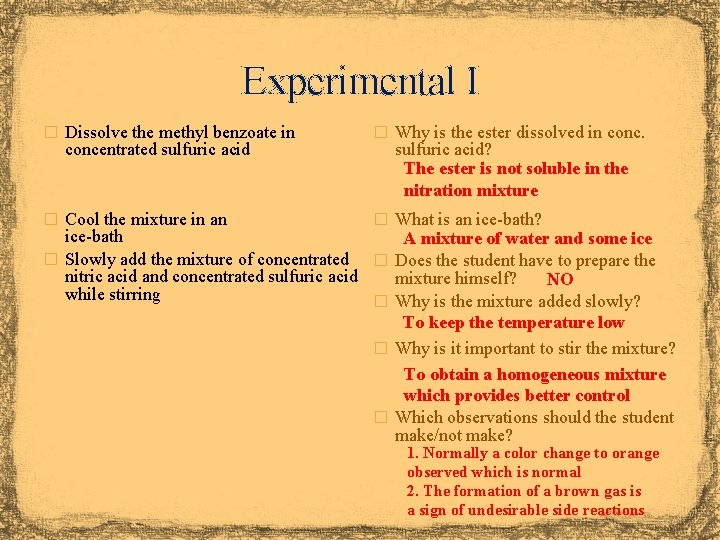 Experimental I � Dissolve the methyl benzoate in � Why is the ester dissolved