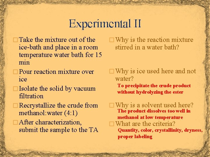 Experimental II � Take the mixture out of the � Why is the reaction
