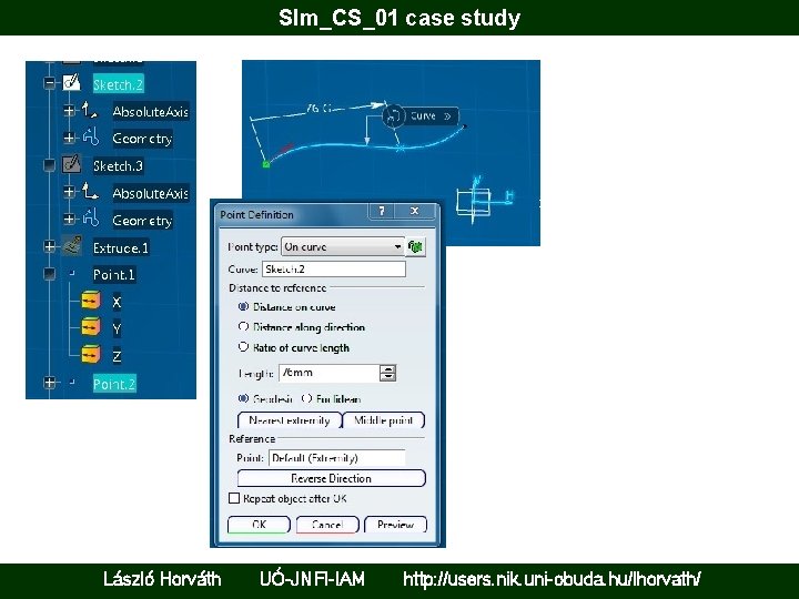 Slm_CS_01 case study László Horváth UÓ-JNFI-IAM http: //users. nik. uni-obuda. hu/lhorvath/ 