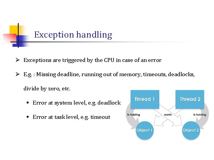 Exception handling Ø Exceptions are triggered by the CPU in case of an error