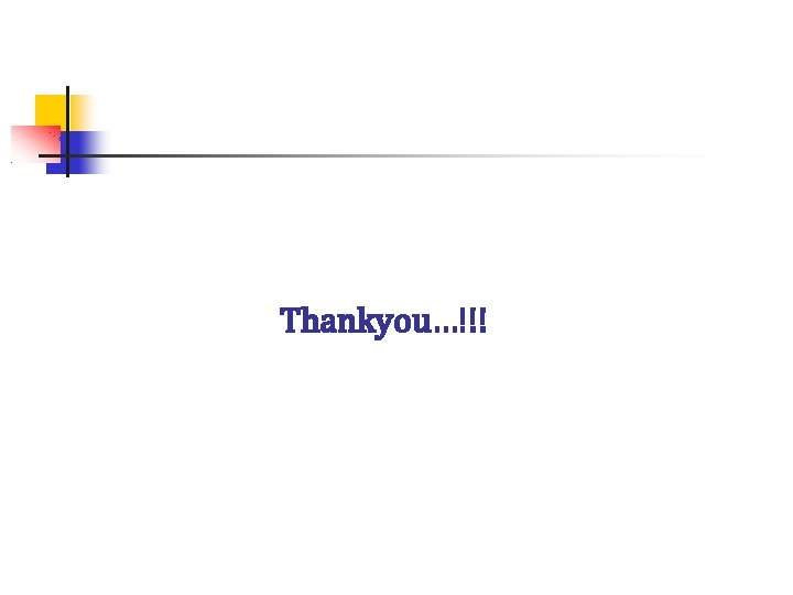 Thankyou…!!! Thankyou…!!!