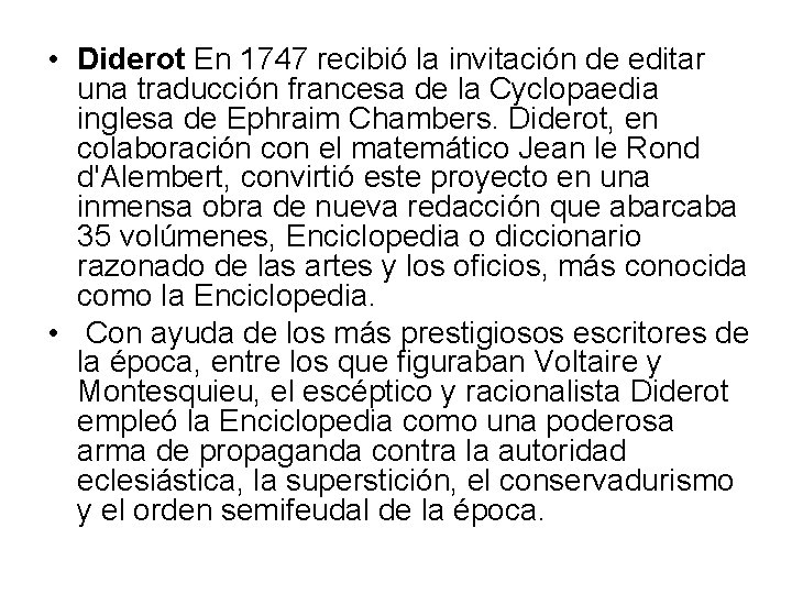  • Diderot En 1747 recibió la invitación de editar una traducción francesa de