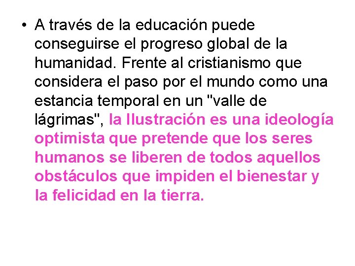  • A través de la educación puede conseguirse el progreso global de la