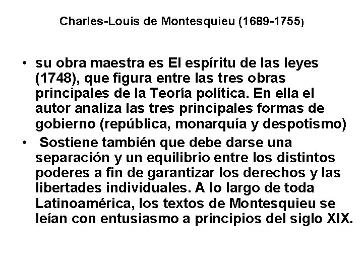 Charles-Louis de Montesquieu (1689 -1755) • su obra maestra es El espíritu de las