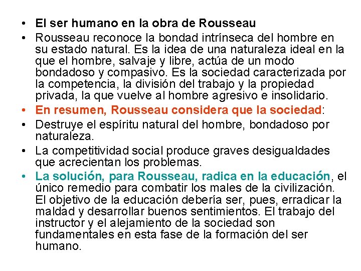  • El ser humano en la obra de Rousseau • Rousseau reconoce la