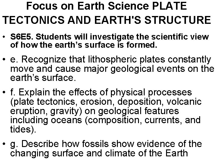 Focus on Earth Science PLATE TECTONICS AND EARTH'S STRUCTURE • S 6 E 5.