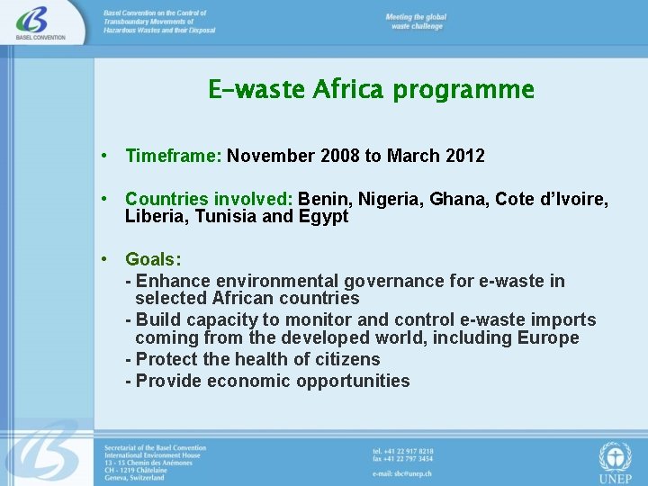 E-waste Africa programme • Timeframe: November 2008 to March 2012 • Countries involved: Benin,