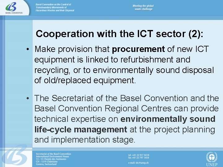 Cooperation with the ICT sector (2): • Make provision that procurement of new ICT