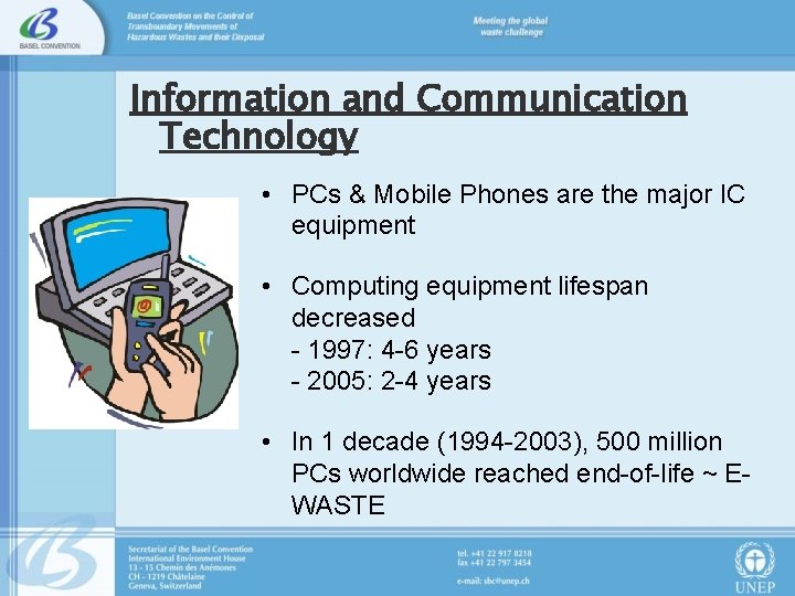 Information and Communication Technology • PCs & Mobile Phones are the major IC equipment