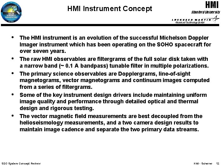 HMI Instrument Concept HMI Stanford University Advanced Technology Center • • • The HMI