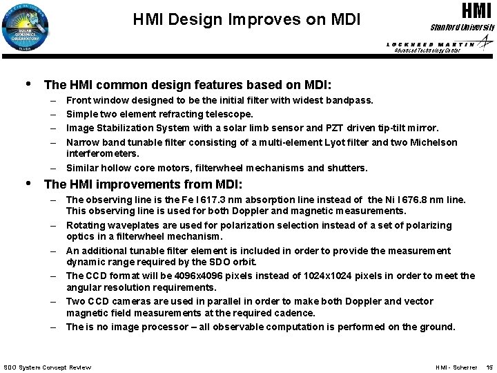 HMI Design Improves on MDI HMI Stanford University Advanced Technology Center • The HMI