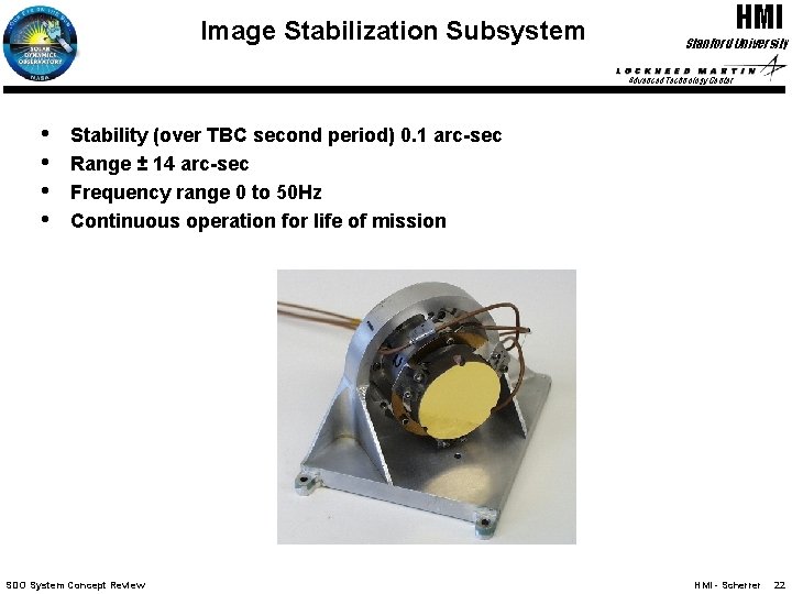 Image Stabilization Subsystem HMI Stanford University Advanced Technology Center • • Stability (over TBC
