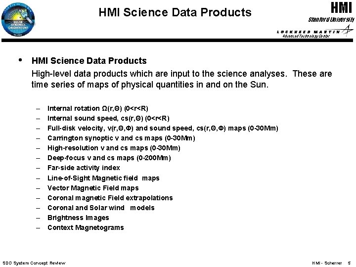 HMI Science Data Products HMI Stanford University Advanced Technology Center • HMI Science Data