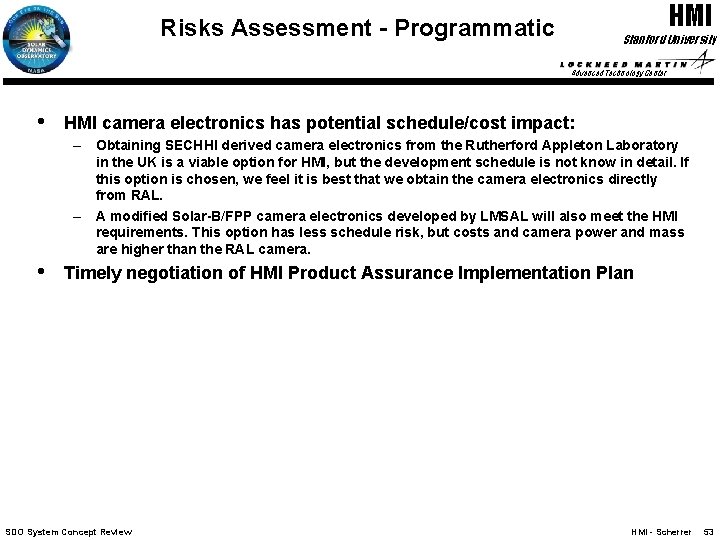 HMI Risks Assessment - Programmatic Stanford University Advanced Technology Center • HMI camera electronics