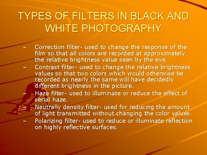 TYPES OF FILTERS IN BLACK AND WHITE PHOTOGRAPHY – – – Correction filter- used