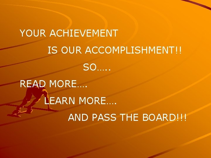 YOUR ACHIEVEMENT IS OUR ACCOMPLISHMENT!! SO…. . READ MORE…. LEARN MORE…. AND PASS THE