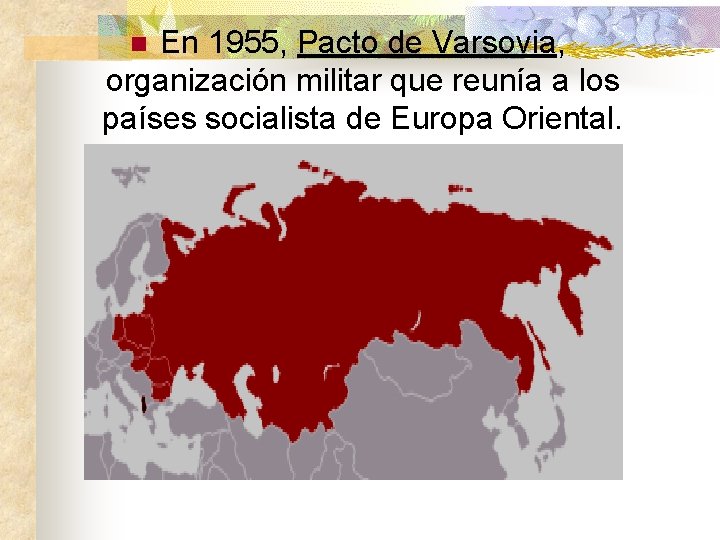 En 1955, Pacto de Varsovia, organización militar que reunía a los países socialista de