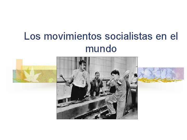 Los movimientos socialistas en el mundo 