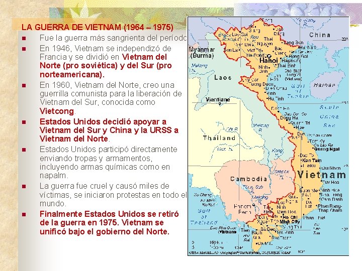 LA GUERRA DE VIETNAM (1964 – 1975) n Fue la guerra más sangrienta del