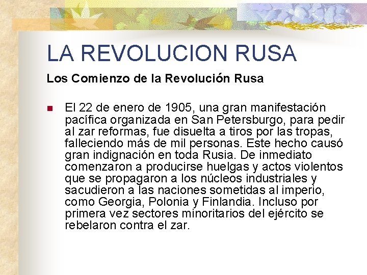 LA REVOLUCION RUSA Los Comienzo de la Revolución Rusa n El 22 de enero