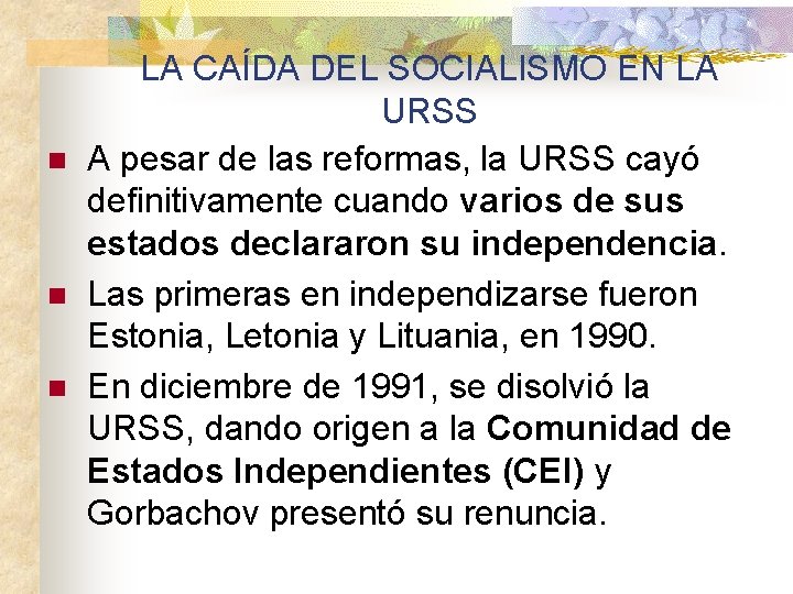 n n n LA CAÍDA DEL SOCIALISMO EN LA URSS A pesar de las