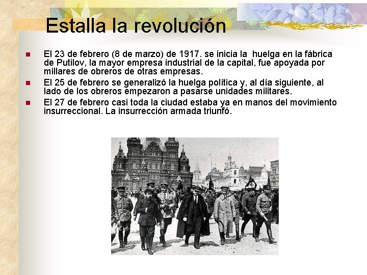 Estalla la revolución n El 23 de febrero (8 de marzo) de 1917. se