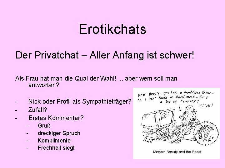 Erotikchats Der Privatchat – Aller Anfang ist schwer! Als Frau hat man die Qual