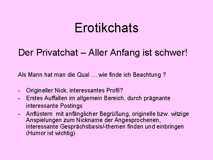 Erotikchats Der Privatchat – Aller Anfang ist schwer! Als Mann hat man die Qual