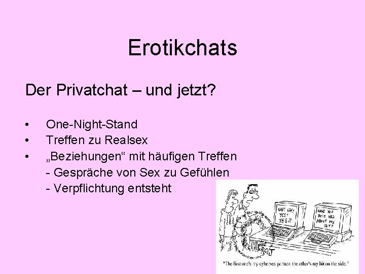 Erotikchats Der Privatchat – und jetzt? • • • One-Night-Stand Treffen zu Realsex „Beziehungen“