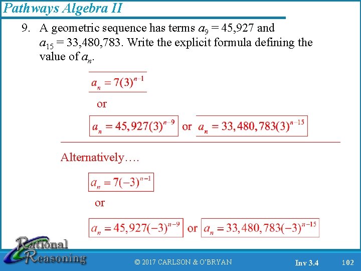 Pathways Algebra II 9. A geometric sequence has terms a 9 = 45, 927